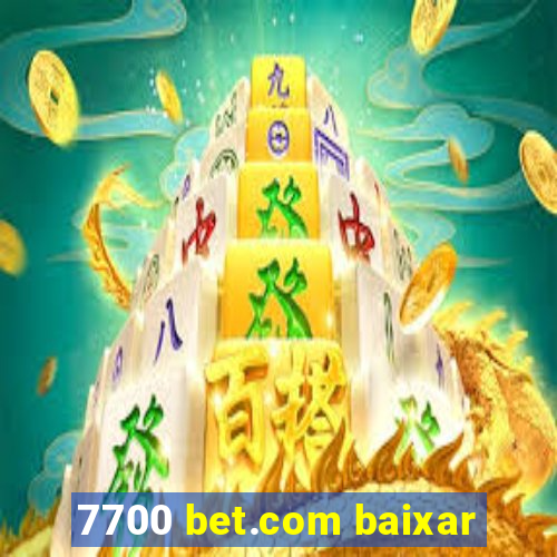 7700 bet.com baixar